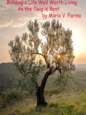 cover image of Building a Life Well Worth Living As the Twig is Bent